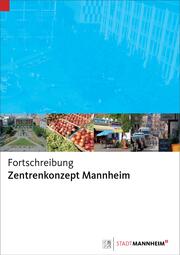 Vergrößerte Ansicht von Titelbild 1. Fortschreibung Zentrenkonzept Stadt Mannheim 2009