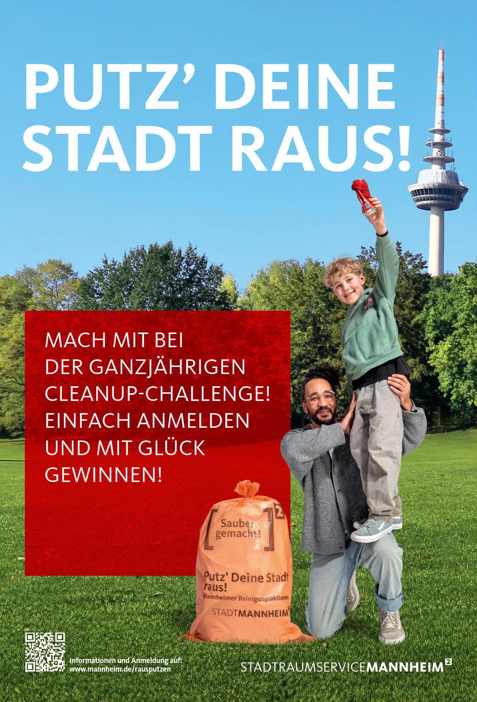 Das abgebildete Plakat zur Cleanup-Challenge 2025 zeigt Vater und Sohn, die gemeinsam jubeln, weil sie die Stadt aufgeräumt haben. Im Hintergrund ist der Fernmeldeturm zu sehen. Die Überschrift lautet "Putz' Deine Stadt raus!", im roten Quadrat steht "MACH MIT BEI DER GANZJÄHRIGEN CLEANUP-CHALLENGE! EINFACH ANMELDEN UND MIT GLÜCK GEWINNEN!" In der unteren linken Ecke verlinkt ein QR-Code auf www.mannheim.de/rausputzen. 