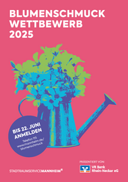 Vergrößerte Ansicht von Plakat für den Blumenschmuck-Wettbewerb 2025. Auf pinkem Grund ist eine Gießkanne zu sehen, aus der Blumen sprießen. Anmeldeschluss 22. Juni, Anmeldung unter Telefon 115 oder www.mannheim.de/blumenschmuck. Logos Stadtraumservice Mannheim, präsentiert von VR Bank Rhein-Neckar