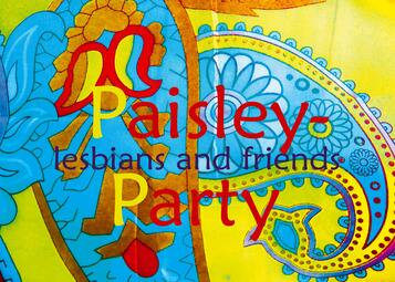 Vergrößerte Ansicht von paisley-party für lesbians and friends