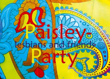 Vergrößerte Ansicht von paisley-party für lesbians and friends