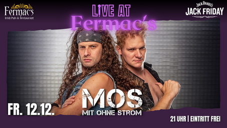 Vergrößerte Ansicht von LIVE MUSIC AT FERMAC&#039;S mit MOS - MIT OHNE STROM