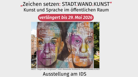 Vergrößerte Ansicht von Ausstellung am IDS: Zeichen setzen: STADT.WAND.KUNST. Kunst und Sprache im öffentlichen Raum