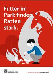Vergrößerte Ansicht von Das Plakat mit der Aufschrift "Futter im Park finden Ratten stark.", ein Motiv der KaRMa-Kampage, zeigt, dass das Füttern von Wildtieren, in diesem Fall Schwänen, Ratten anlockt.