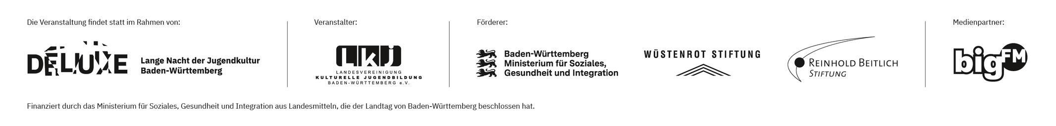 Vergrößerte Ansicht von Eine Leiste mit den Namen von Förderen: Deluxe Lange Nacht der Jugendkultur Baden-Württemberg, Landesvereinigung Kulturelle Jugendbildung Baden-Württemberg e.V., Baden-Württemberg Ministerium für Soziales, Gesundheit und Integration, Wüstenrot Stiftung, Reinhold Beitlich Stiftung, big FM.