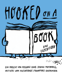 Vergrößerte Ansicht von Eine Illustration: Ein großes aufgeschlagenes Buch. Dahinter zwei Menschen, die es halten. Schrift: Hooked on a book. Eine Expedition.