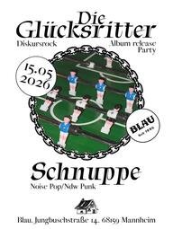Vergrößerte Ansicht von DIE GLÜCKSRITTER (MA) RELEASEPARTY / SCHNUPPE (K)