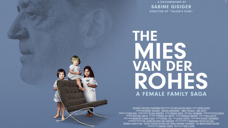 Vergrößerte Ansicht von Film &amp; Kunst: "The Mies van der Rohes – A Female Family Saga"
