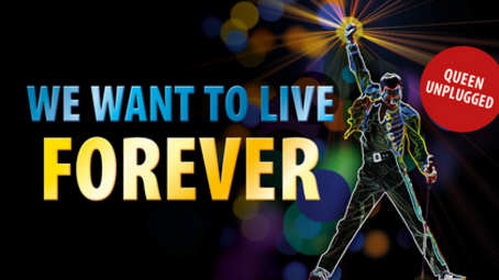 Vergrößerte Ansicht von WE WANT TO LIVE FOREVER - Queen unplugged zum 80. Geburtstag von Freddie