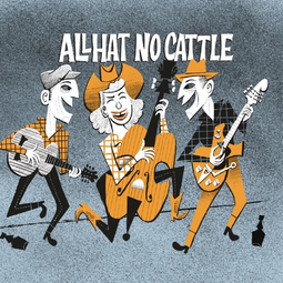 Vergrößerte Ansicht von ALL HAT NO CATTLE (DE) - Americana Country Hillbilly