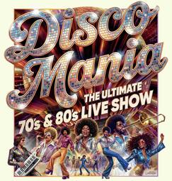 Vergrößerte Ansicht von DISCO MANIA - Die ultimative Live-Show der 70er &amp; 80er Jahre
