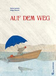 Vergrößerte Ansicht von Das Cover des Bilderbuchs "Auf dem Weg" von Heinz Janisch.