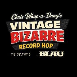 Vergrößerte Ansicht von CHRIS WHAP-A-DANG´S VINTAGE BIZARRE RECORD HOP