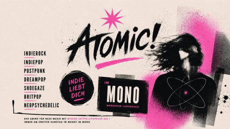 Vergrößerte Ansicht von Atomic! Indierock, Indiepop, Shoegaze, Dreampop &amp; Postpunk