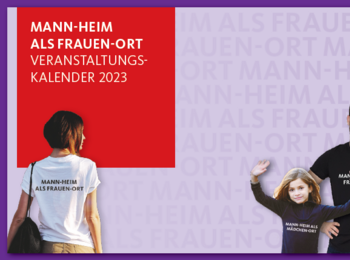 „MannHeim als FrauenOrt“ – Veranstaltungskalender 2023