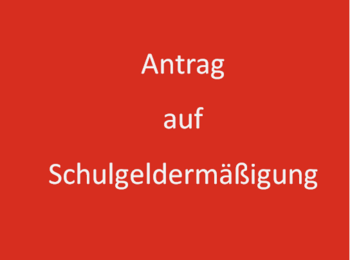 Antrag auf Schulgeldermäßigung