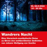 Wandrers Nacht - Eine literarisch-musikalische Reise zu Ehren des weltberühmten Gedichtes von Johann Wolfgang von Goethe
