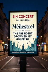 Metal-Night mit The President Drowned My Goldfish & Ménestrel & Special Guest