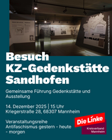 Besuch KZ-Gedenkstätte Sandhofen: Abschluss VA-Reihe Antifaschismus gestern - heute - morgen