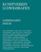 Kunstverein Ludwigshafen: Jahresgaben 2025/2026