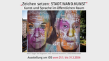Ausstellung am IDS: Zeichen setzen: STADT.WAND.KUNST. Kunst und Sprache im öffentlichen Raum