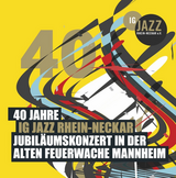 40 Jahre IG Jazz Rhein-Neckar