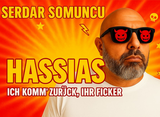 Serdar Somuncu - HASSIAS: Er ist wieder da. Und er hasst euch noch immer