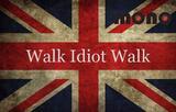 Walk Idiot Walk