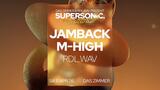 Jamback, M-High presented by SUPERSONIC