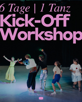 6 Tage / 1 Tanz Kick-Off Workshop
