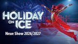 Holiday on Ice - Neue Show