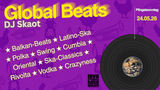 Global Beats mit DJ SKAot