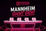 Mannheim sucht dich!
