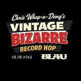 CHRIS WHAP-A-DANG´S VINTAGE BIZARRE RECORD HOP