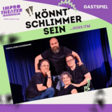 GASTSPIEL: Könnt Schlimmer Sein! - goes ITM