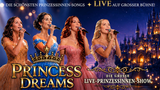 Princess Dreams – Die große märchenhafte Konzertshow