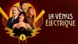Französische Filmwoche: "Die Venus von Paris" ("La Vénus électrique")