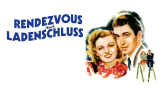 Ernst Lubitsch: "Rendezvous nach Ladenschluss"